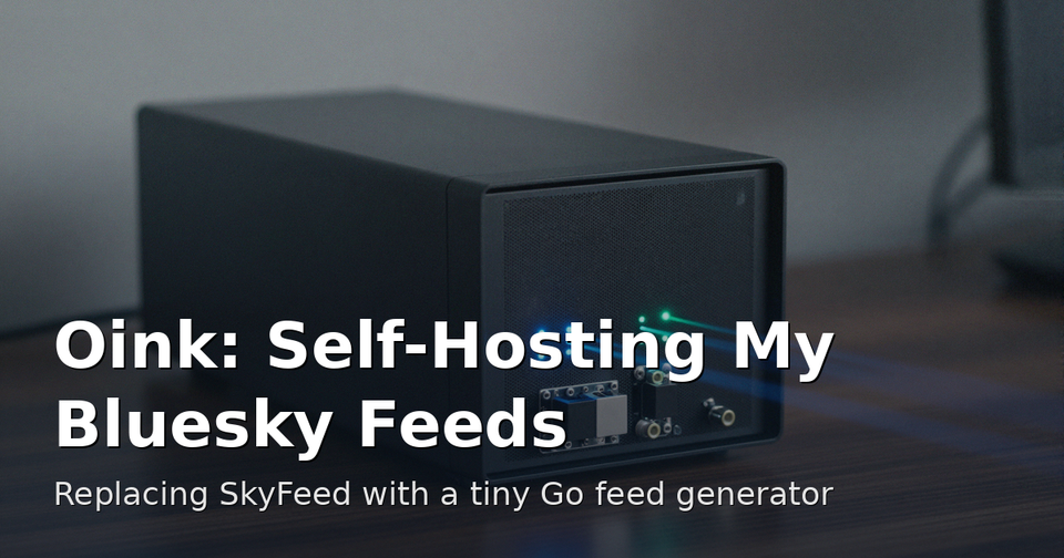 Oink: Self-Hosting My Bluesky Feeds